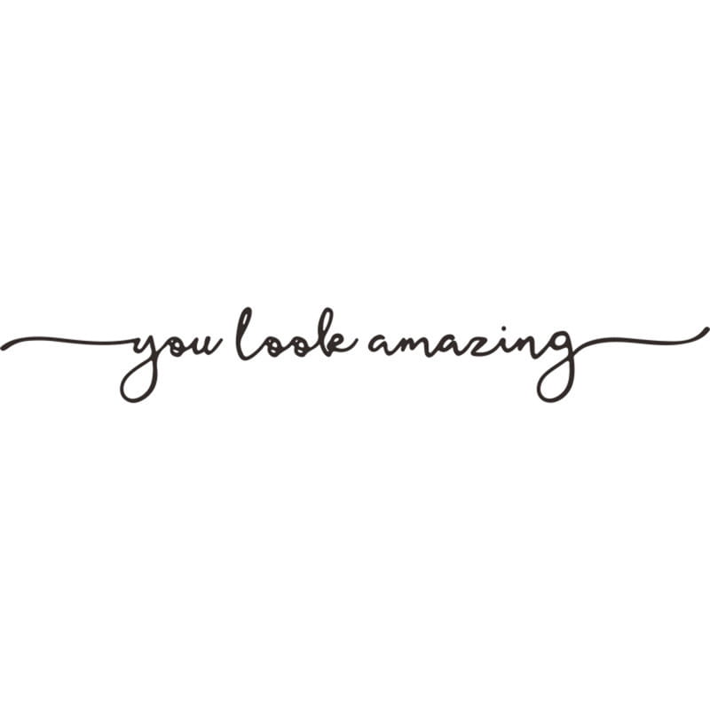 You Look Amazing wallsticker. Husk at rose dig selv og hinanden. 5x37cm