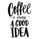 Hyggelig Kaffe Wallsticker - Coffee Is Always A Good Idea