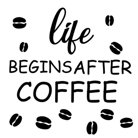 Sød og Hyggelig Kaffe Wallsticker - Life Begins After Coffee