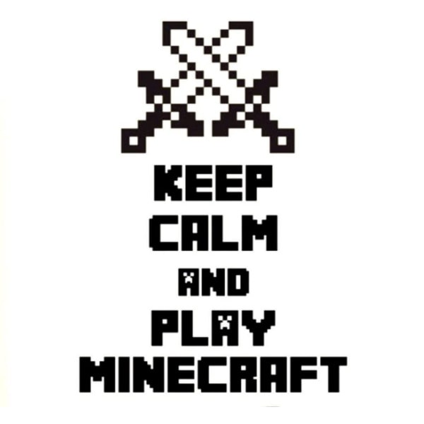 Minecraft wallsticker. Keep Calm And Play Minecraft. 70x50cm